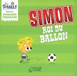 Image du vendeur pour Simon, roi du ballon - Benjamin Samson mis en vente par Book Hmisphres