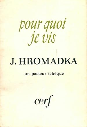 Pour quoi je vis - J. Hromadka