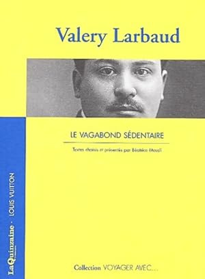 Image du vendeur pour Le vagabond s?dentaire - Valery Larbaud mis en vente par Book Hmisphres