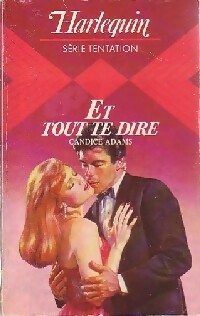Seller image for Et tout te dire - Candice Adams for sale by Book Hmisphres
