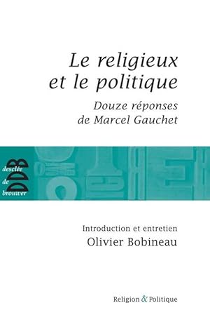 Le religieux et le politique - Olivier Bobineau