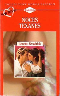 Image du vendeur pour Noces texanes - Annette Broadrick mis en vente par Book Hmisphres