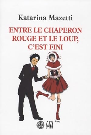 Image du vendeur pour Entre le chaperon rouge et le loup c'est fini - Katarina Mazetti mis en vente par Book Hmisphres