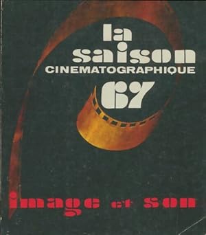 Images et son n° 208-209 : Saison cinématographique 1967 - Collectif