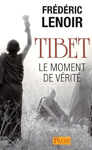 Imagen del vendedor de Tibet le moment de v?rit? - Fr?d?ric Lenoir a la venta por Book Hmisphres