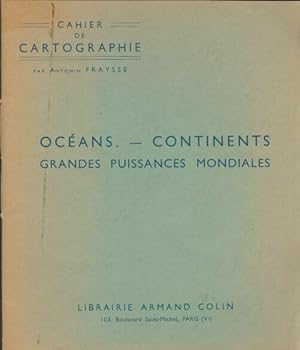 Seller image for Oceans- Continents. Grandes Puissances Mondiales - Antonin Fraysse for sale by Book Hmisphres