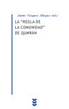 La «Regla de la comunidad» de Qumrán. Bilingüe
