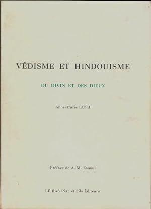 Imagen del vendedor de Vedisme et Hindouisme - Du Divin Et Des Dieux - Anne-Marie Loth a la venta por Book Hmisphres