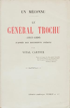 Un méconnu. Le Général Trochu (1815-1896).