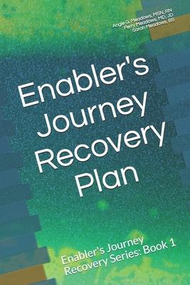 Seller image for Enabler\ s Journey Recovery Plan: Enabler\ s Journey Recovery Series: Book 1 for sale by moluna