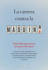 Seller image for La carrera contra la mquina: Cmo la revolucin digital est acelerando la innovacin, impulsando la productividad y transformando irreversiblemente el empleo y la economa for sale by AG Library