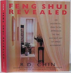 Feng Shui Revealed: An Aesthetic, Practical Approach to the Ancient Art of Space Alignment