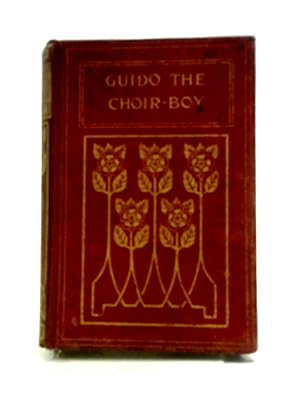 Seller image for Guido The Choir-Boy for sale by World of Rare Books