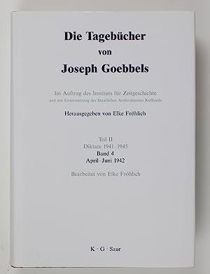 Bild des Verkufers fr Die Tagebcher von Joseph Goebbels. Teil II. Diktate 1941-1945. Band 4: April-Juni 1942 zum Verkauf von Antiquariat Berghammer