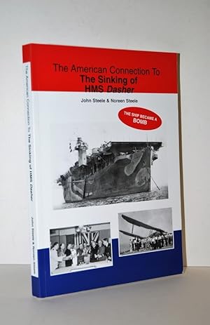Imagen del vendedor de The American Connection to the Sinking of HMS Dasher a la venta por Nugget Box  (PBFA)
