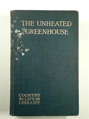 Immagine del venditore per The unheated greenhouse venduto da Cotswold Internet Books