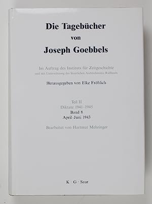 Seller image for Die Tagebcher von Joseph Goebbels. Teil II. Diktate 1941-1945. Band 8: April-Juni 1943 for sale by Antiquariat Berghammer
