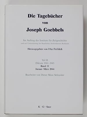 Seller image for Die Tagebcher von Joseph Goebbels. Teil II. Diktate 1941-1945. Band 11: Januar-Mrz 1944 for sale by Antiquariat Berghammer