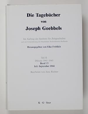 Seller image for Die Tagebcher von Joseph Goebbels. Teil II. Diktate 1941-1945. Band 13: Juli-September 1944 for sale by Antiquariat Berghammer