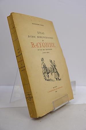 Imagen del vendedor de Essai d'une bibliographie de Bayonne et de ses environs (1550-1920 ) a la venta por Librairie du Levant