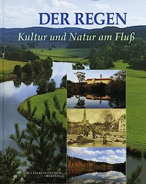 Bild des Verkufers fr Der Regen : Kultur und Natur am Fluss. zum Verkauf von Antiquariat Berghammer