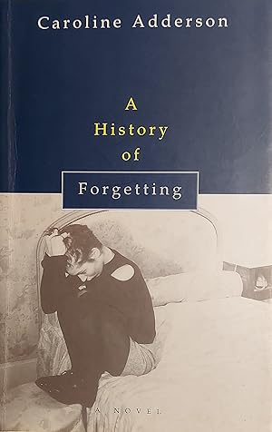 Immagine del venditore per A History Of Forgetting venduto da Mister-Seekers Bookstore