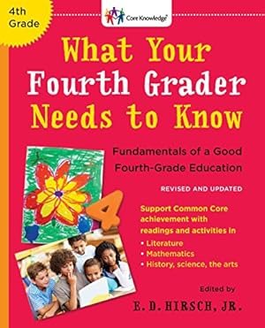Image du vendeur pour What Your Fourth Grader Needs to Know (Revised and Updated): Fundamentals of a Good Fourth-Grade Education (The Core Knowledge Series) mis en vente par -OnTimeBooks-
