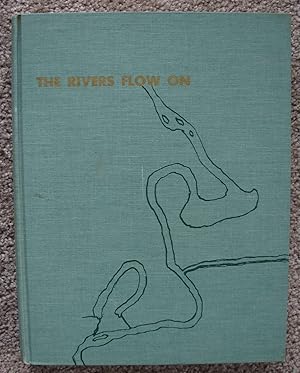 Imagen del vendedor de The Rivers Flow On: A Record of Eau Claire, Wisconsin from 1910 - 1960 a la venta por Crossroad Books