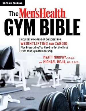 Bild des Verkufers fr The Men's Health Gym Bible (2nd edition): Includes Hundreds of Exercises for Weightlifting and Cardio zum Verkauf von -OnTimeBooks-