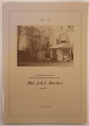 Bild des Verkufers fr Oud-burgemeester van Vreeland en Nigtevecht Jhr. J.A.F. Backer vertelt, 1888 - 1911 zum Verkauf von Frans Melk Antiquariaat