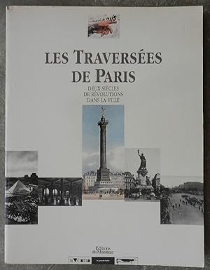 Immagine del venditore per Les Traverses de Paris. Deux sicles de rvolutions dans la ville. venduto da Librairie les mains dans les poches