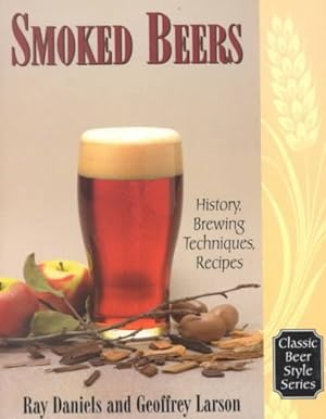 Immagine del venditore per Smoked Beers : History, Brewing Techniques, Recipes venduto da GreatBookPrices