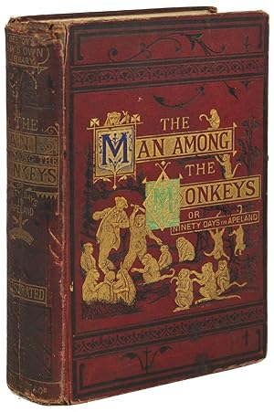 THE MAN AMONG THE MONKEYS: OR, NINETY DAYS IN APELAND. TO WHICH IS ADDED THE PHILOSOPHER AND HIS ...