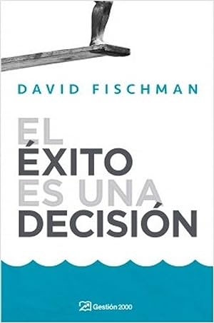 Seller image for El Éxito Es Una Decisión (Spanish Edition) for sale by Librairie Cayenne