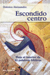 Seller image for Escondido centro: viaje al interior de 25 palabras bblicas for sale by Agapea Libros