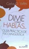 Image du vendeur pour Dime cmo hablas.: gua prctica de psicolingstica mis en vente par Agapea Libros