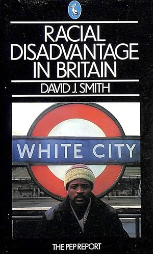 Racial Disadvantage in Britain: The Pep Report