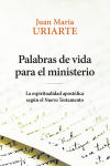 Imagen del vendedor de Palabras de vida para el ministerio: La espiritualidad apostlica segn el Nuevo Testamento a la venta por Agapea Libros