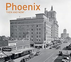 Seller image for Phoenix Then and Now® for sale by -OnTimeBooks-