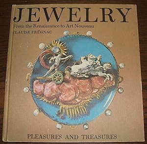 Image du vendeur pour Jewelry: from the Renaissance to Art Nouveau Pleasures and Treasures mis en vente par biblioboy