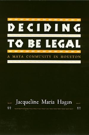 Immagine del venditore per Deciding to Be Legal : A Maya Community in Houston venduto da GreatBookPrices