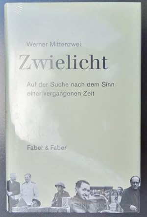 Zwielicht : auf der Suche nach dem Sinn einer vergangenen Zeit ; eine kulturkritische Autobiograp...