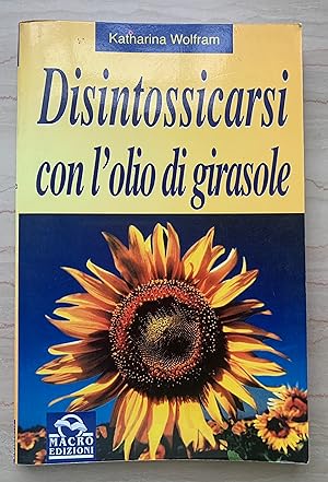 Disintossicarsi con l'olio di girasole