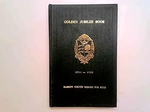 Seller image for GOLDEN JUBILEE BOOK, 1911-1961. HARROW COUNTY SCHOOL FOR BOYS for sale by Goldstone Rare Books