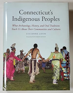 Seller image for Connecticut's Indigenous Peoples. What Archaeology, History and Oral Traditions Teach Us About Their Communities and Culture for sale by Resource Books, LLC