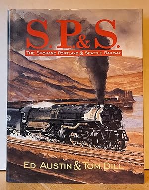 Bild des Verkufers fr S. P. & S.: The Spokane Portland & Seattle Railway zum Verkauf von Nighttown Books