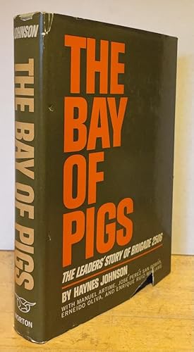 The Bay of Pigs: The Leaders' Story of Brigade 2506