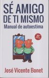 Seller image for S amigo de t mismo: manual de autoestima for sale by Agapea Libros