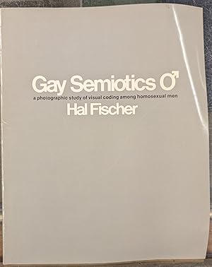 Imagen del vendedor de Gay Semiotics: a photographic study of visual coding among homosexual men a la venta por Moe's Books
