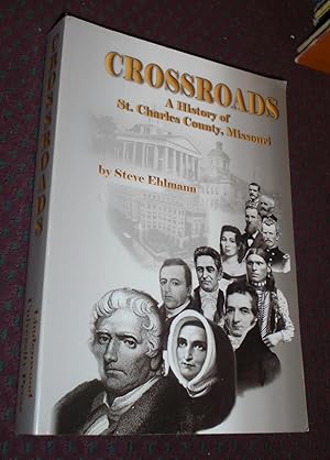 Seller image for Crossroads: A History of St. Charles County ,Missouri for sale by Pensees Bookshop